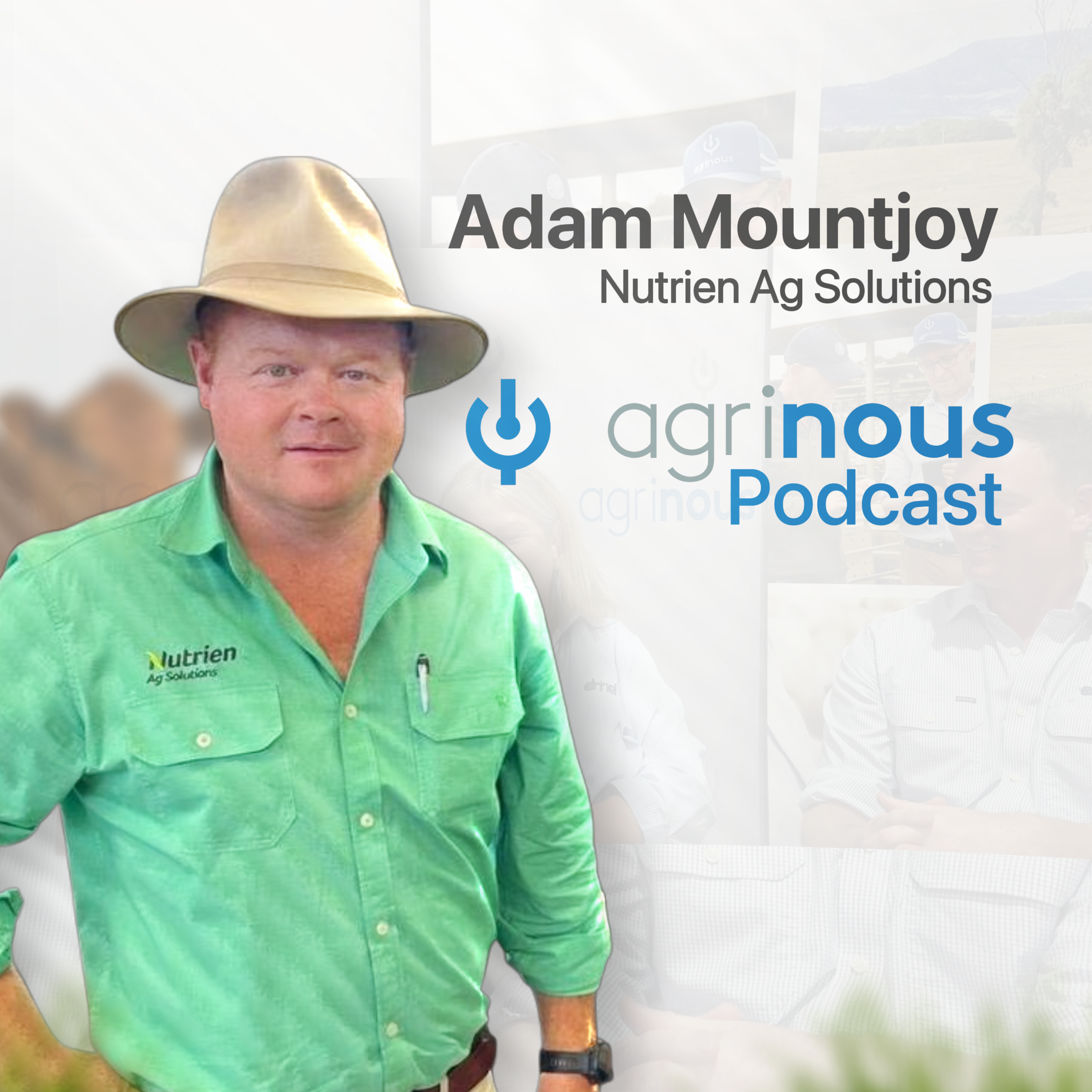 Episode 4: Adam Mountjoy - Nutrien Ag Solutions